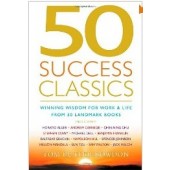 50 Success Classics: Winning Wisdom for Life and Work from 50 Landmark Books by Tom Butler-Bowdon
